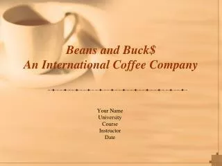 Beans and Buck $ An International Coffee Company