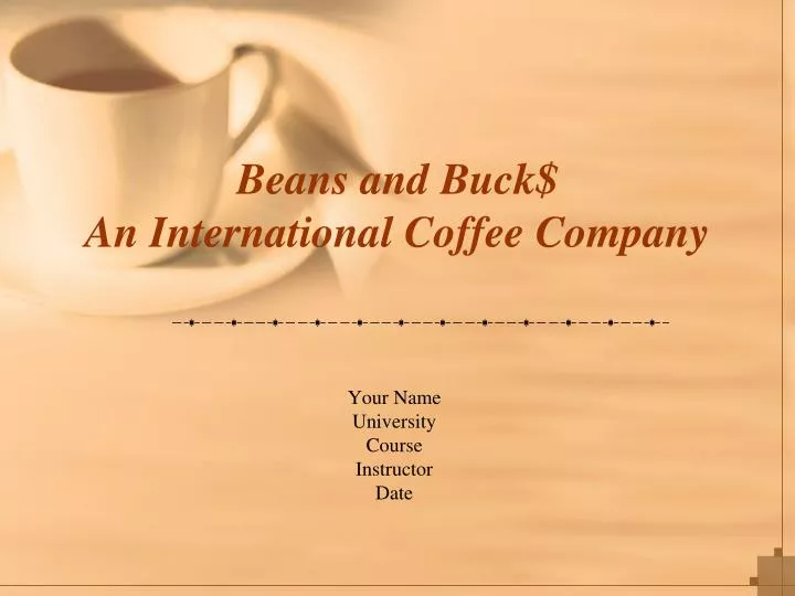 beans and buck an international coffee company