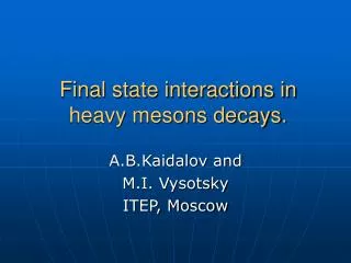 Final state interactions in heavy mesons decays.