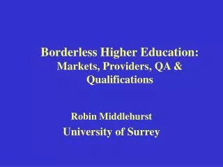 Borderless Higher Education: Markets, Providers, QA &amp; Qualifications