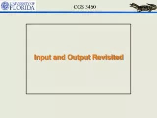 Input and Output Revisited