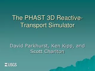 The PHAST 3D Reactive-Transport Simulator