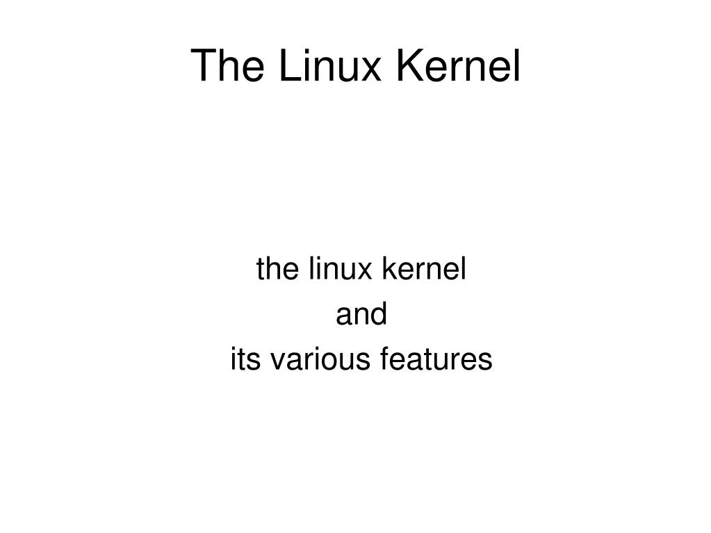 The Linux Kernel - slide 1