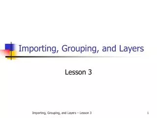 Importing, Grouping, and Layers