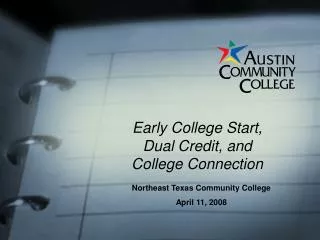 Early College Start, Dual Credit, and College Connection