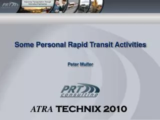 Some Personal Rapid Transit Activities Peter Muller