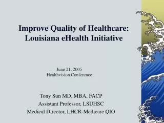 Improve Quality of Healthcare: Louisiana eHealth Initiative