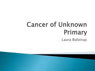 Cancer of Unknown Primary