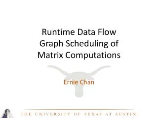 Runtime Data Flow Graph Scheduling of Matrix Computations