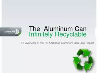 The Aluminum Can Infinitely Recyclable