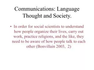 Communications: Language Thought and Society.