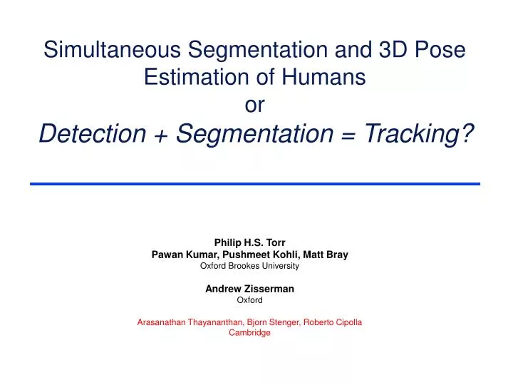 simultaneous segmentation and 3d pose estimation of humans or detection segmentation tracking