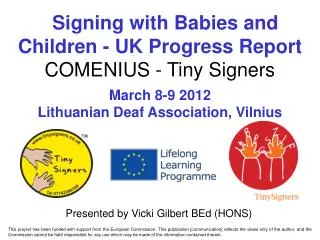 Signing with Babies and Children - UK Progress Report COMENIUS - Tiny Signers March 8-9 2012