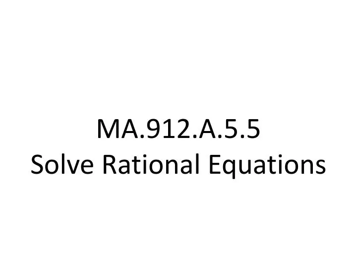 ma 912 a 5 5 solve rational equations