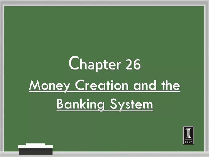 c hapter 26 money creation and the banking system