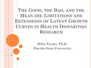 Miles Taylor, Ph.D. Florida State University