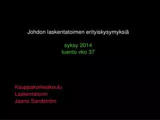 johdon laskentatoimen erityiskysymyksi syksy 2014 luento vko 37