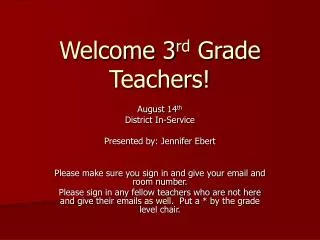 Welcome 3 rd Grade Teachers!