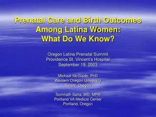 Prenatal Care and Birth Outcomes Among Latina Women: What Do We Know?