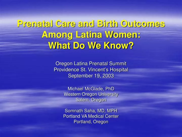 prenatal care and birth outcomes among latina women what do we know