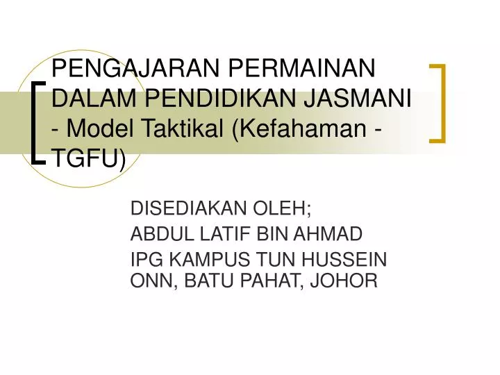 pengajaran permainan dalam pendidikan jasmani model taktikal kefahaman tgfu