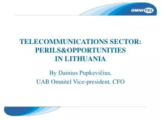 TELECOMMUNICATIONS SECTOR: PERILS&amp;OPPORTUNITIES IN LITHUANIA