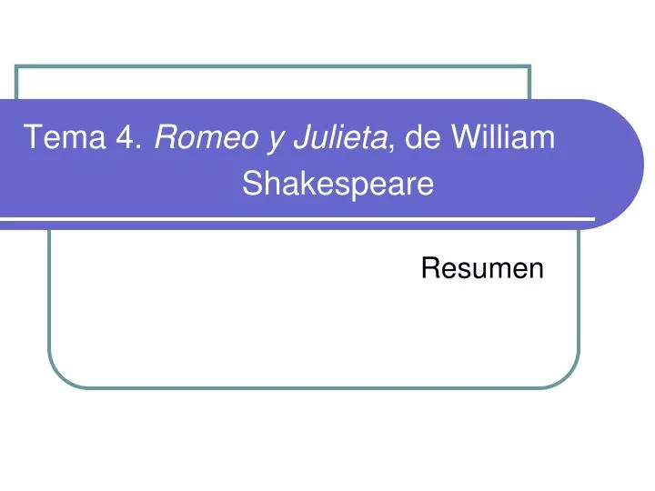 tema 4 romeo y julieta de william shakespeare