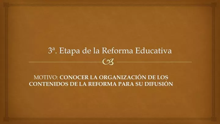 3 etapa de la reforma educativa