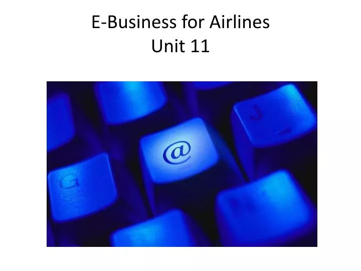 e business for airlines unit 11