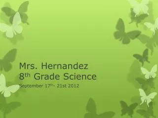 Mrs. Hernandez 8 th Grade Science