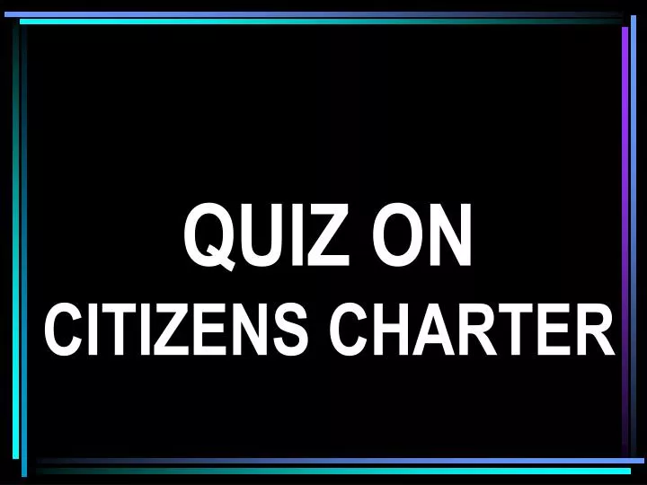 quiz on citizens charter