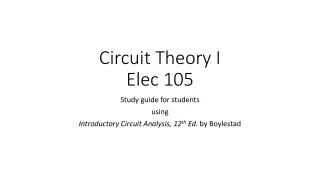 Circuit Theory I Elec 105