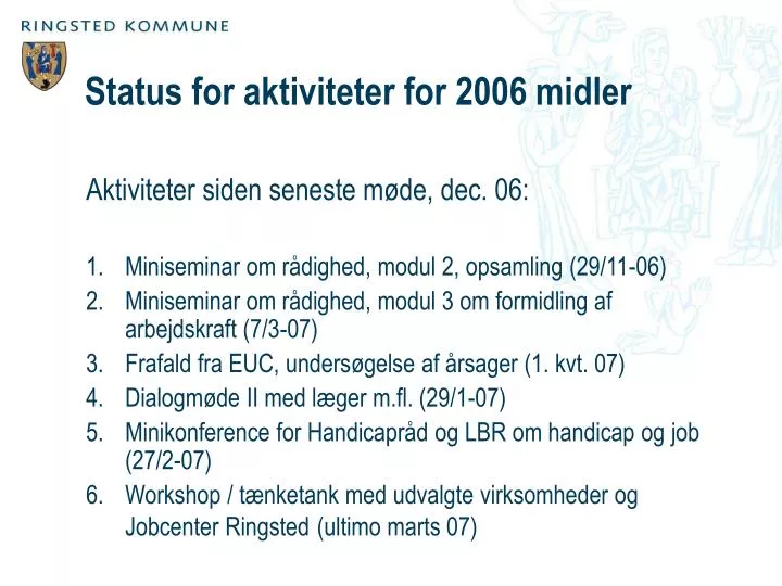 status for aktiviteter for 2006 midler