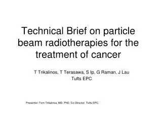 Technical Brief on particle beam radiotherapies for the treatment of cancer