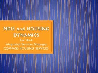 NDIS and HOUSING DYNAMICS