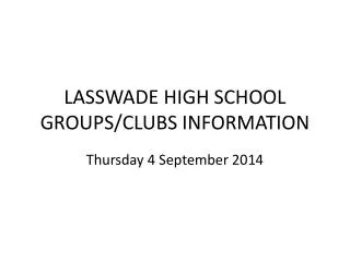 LASSWADE HIGH SCHOOL GROUPS/CLUBS INFORMATION