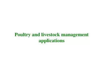 Poultry and livestock management applications
