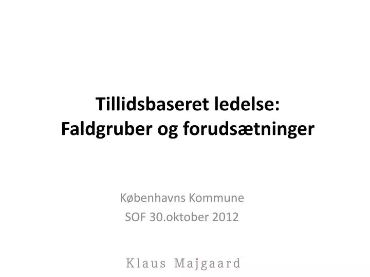 tillidsbaseret ledelse faldgruber og foruds tninger