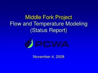 Middle Fork Project Flow and Temperature Modeling (Status Report)