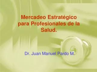 dr juan manuel pardo m