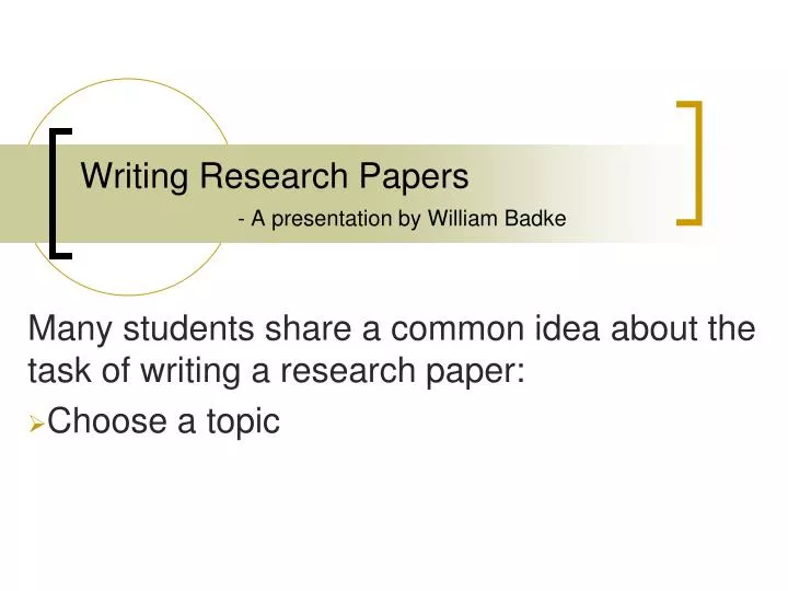 writing research papers a presentation by william badke
