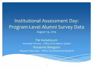 Institutional Assessment Day: Program-Level Alumni Survey Data August 19, 2014