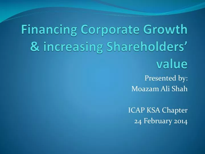 financing corporate growth increasing shareholders value