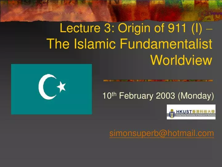 lecture 3 origin of 911 i the islamic fundamentalist worldview
