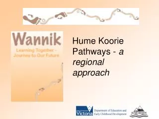 Hume Koorie Pathways - a regional approach