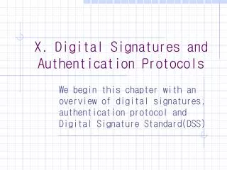 X. Digital Signatures and Authentication Protocols