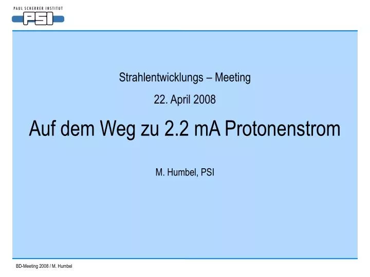 auf dem weg zu 2 2 ma protonenstrom m humbel psi