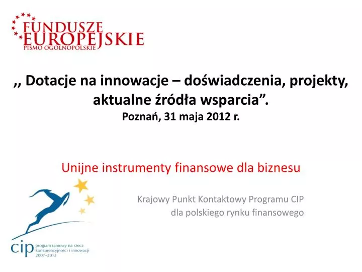 dotacje na innowacje do wiadczenia projekty aktualne r d a wsparcia pozna 31 maja 2012 r