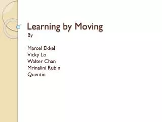 Learning by Moving