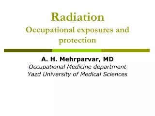 Radiation Occupational exposures and protection